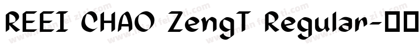 REEI CHAO ZengT Regular字体转换